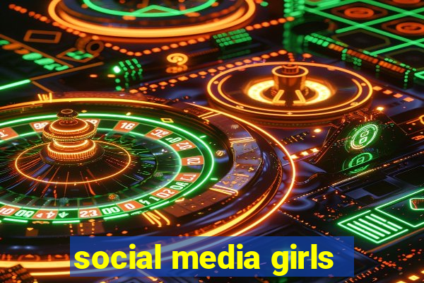 social media girls